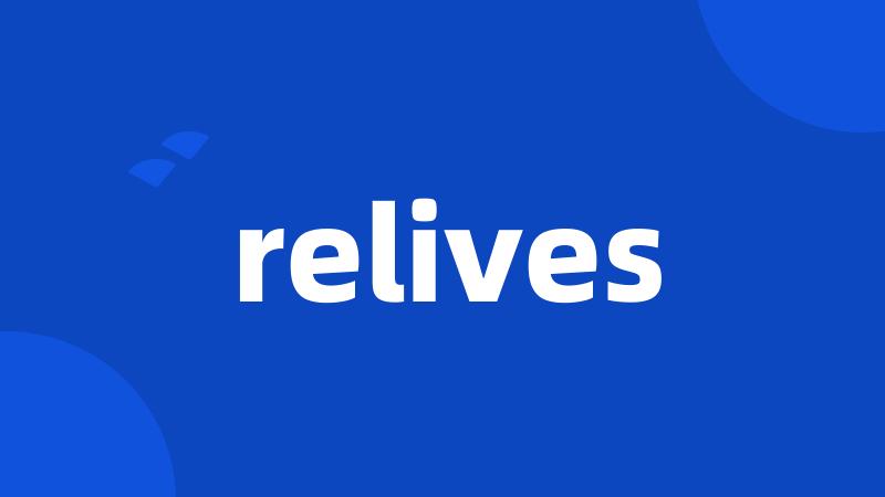 relives
