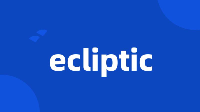 ecliptic