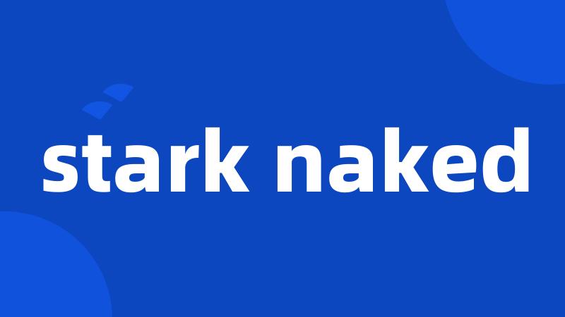 stark naked