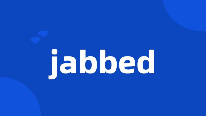 jabbed