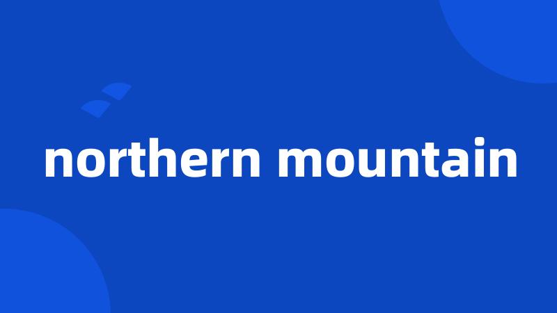 northern mountain