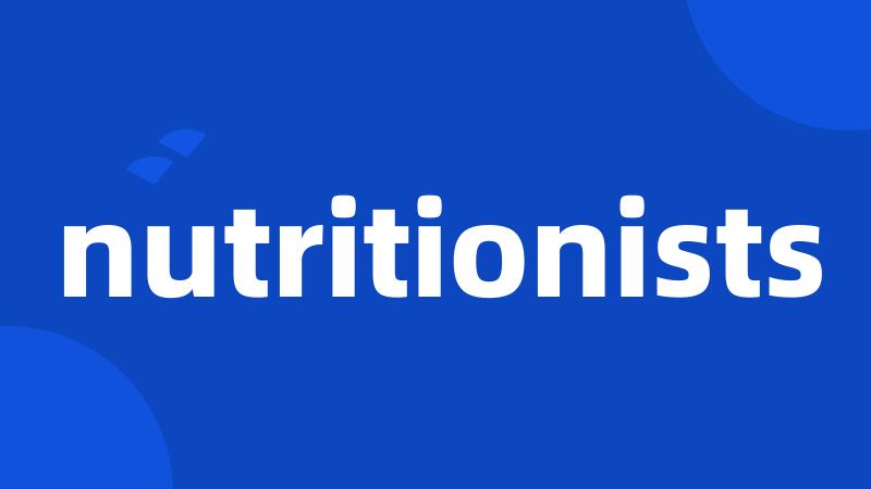 nutritionists