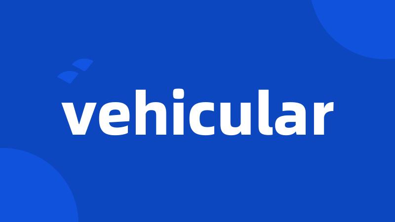 vehicular