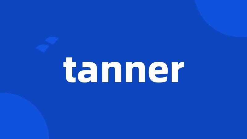 tanner