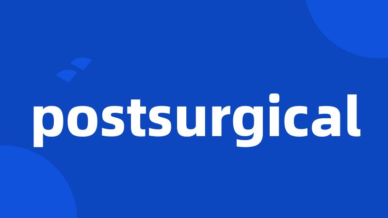 postsurgical