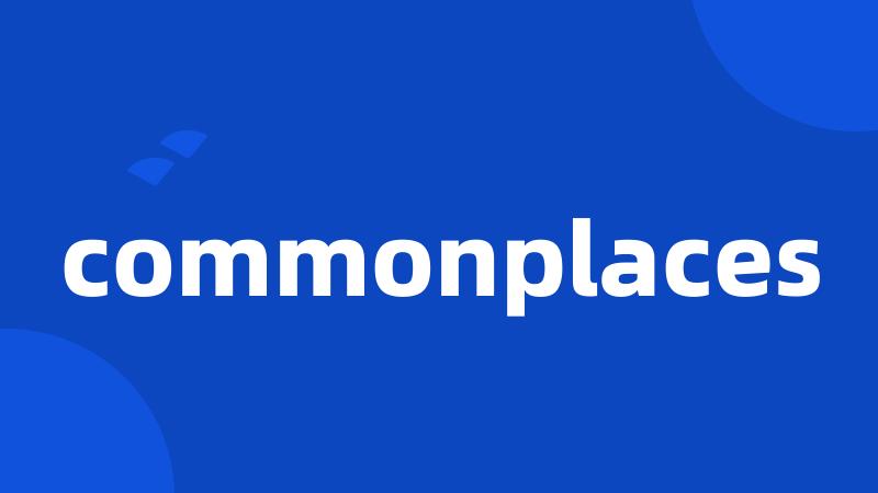 commonplaces