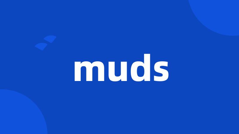 muds