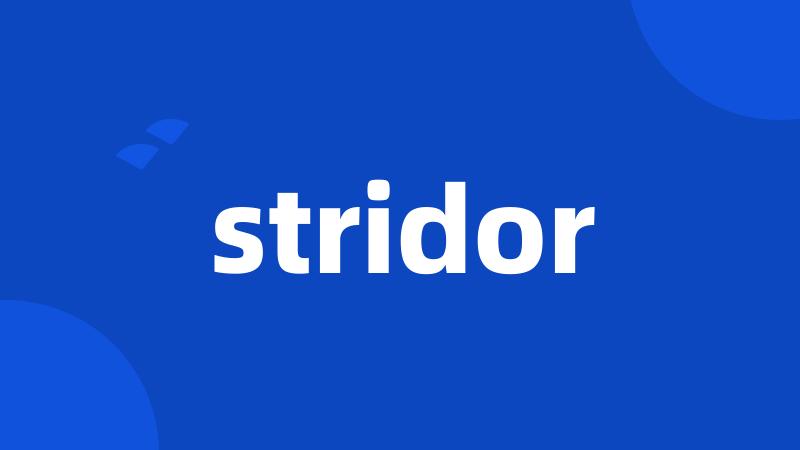 stridor