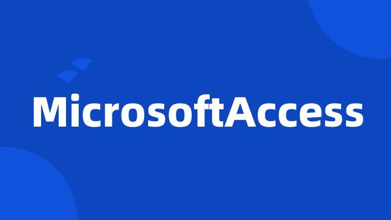 MicrosoftAccess