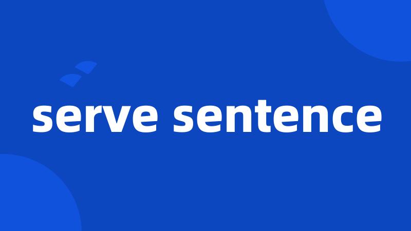 serve sentence