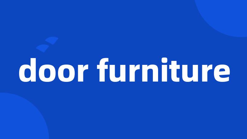 door furniture