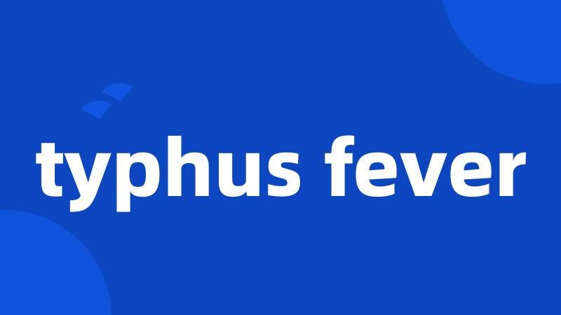 typhus fever