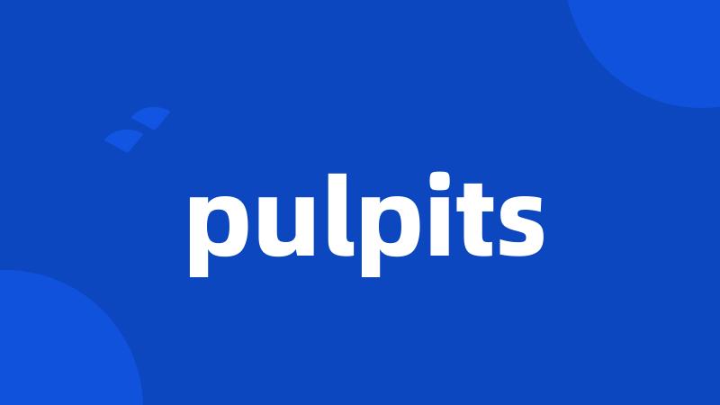 pulpits