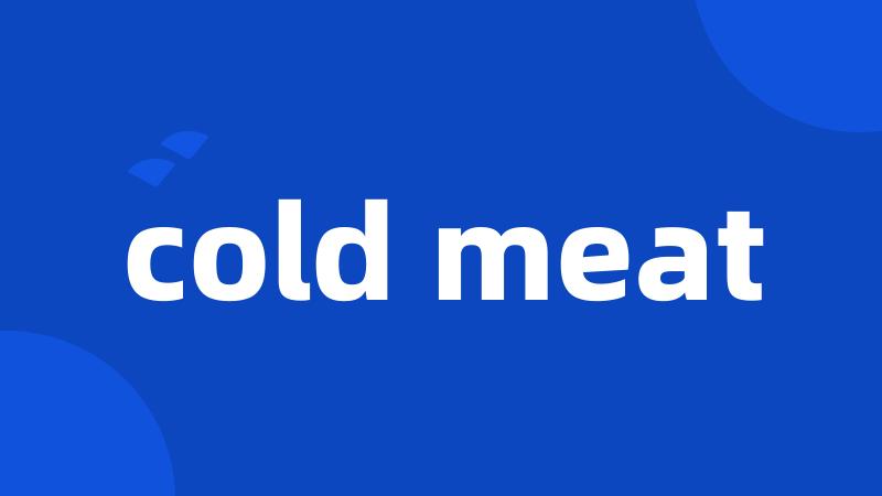 cold meat
