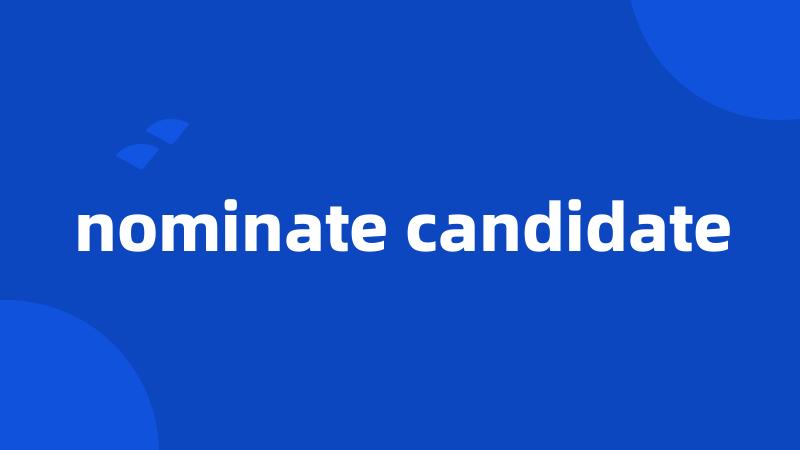 nominate candidate