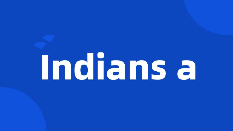 Indians a