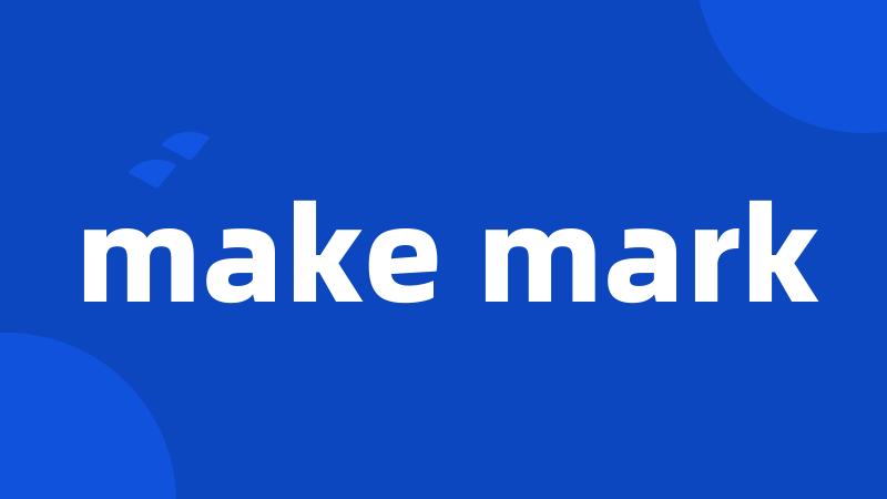 make mark