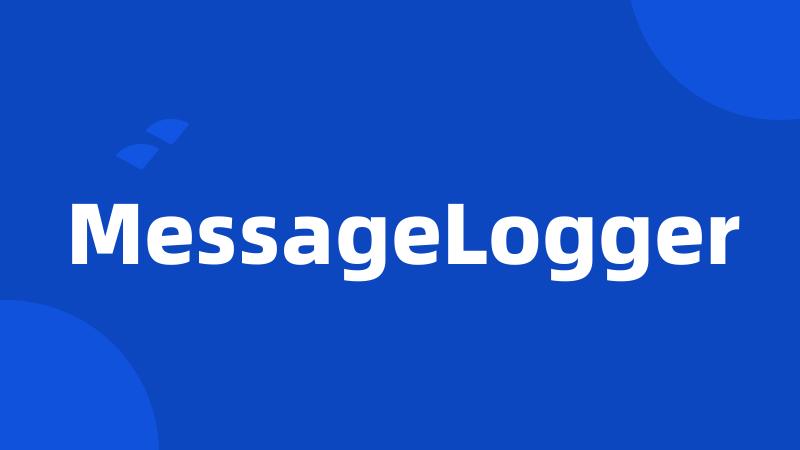 MessageLogger