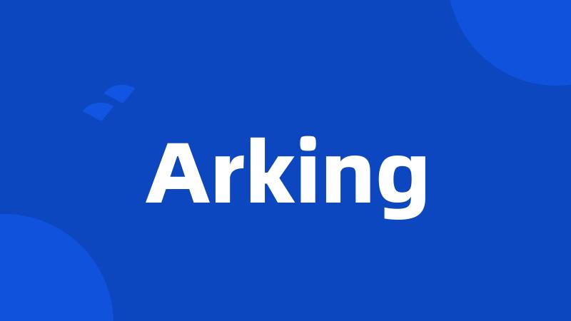 Arking