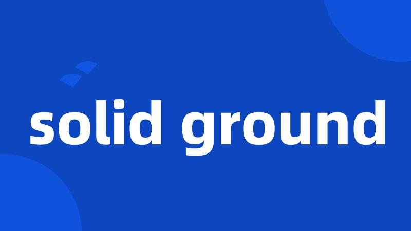 solid ground