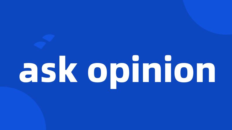 ask opinion