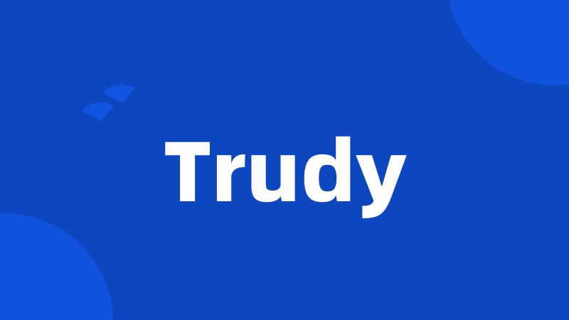 Trudy