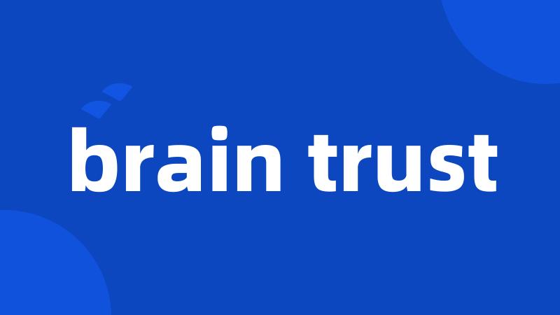 brain trust