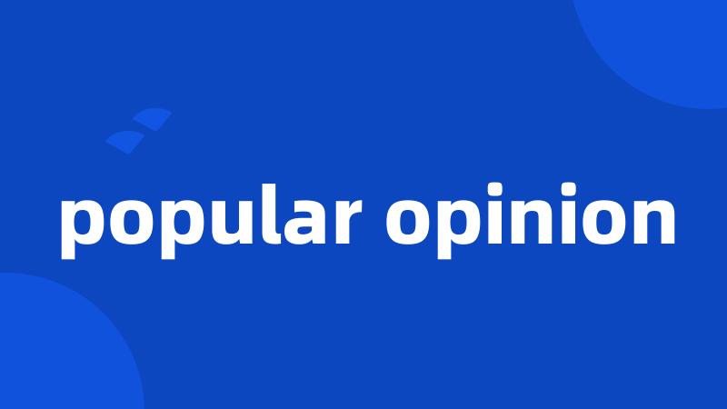 popular opinion