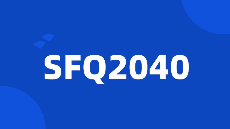 SFQ2040