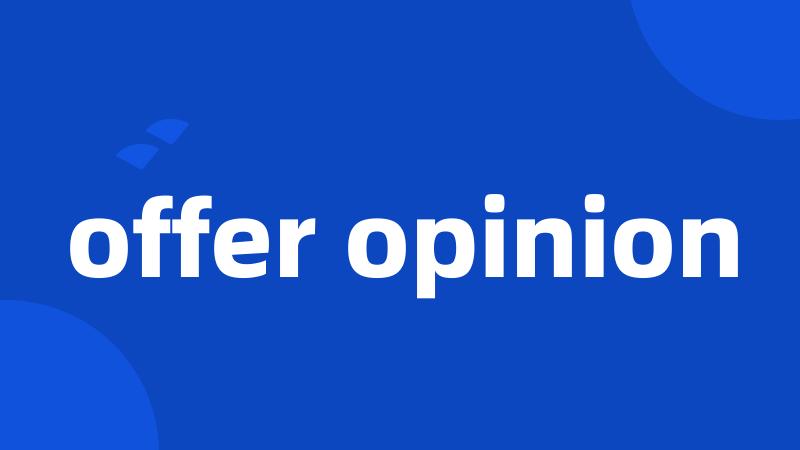 offer opinion