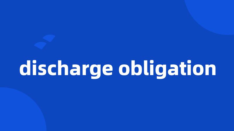 discharge obligation