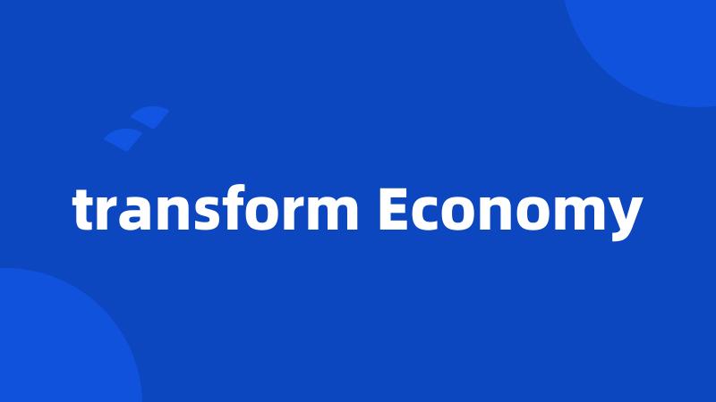 transform Economy
