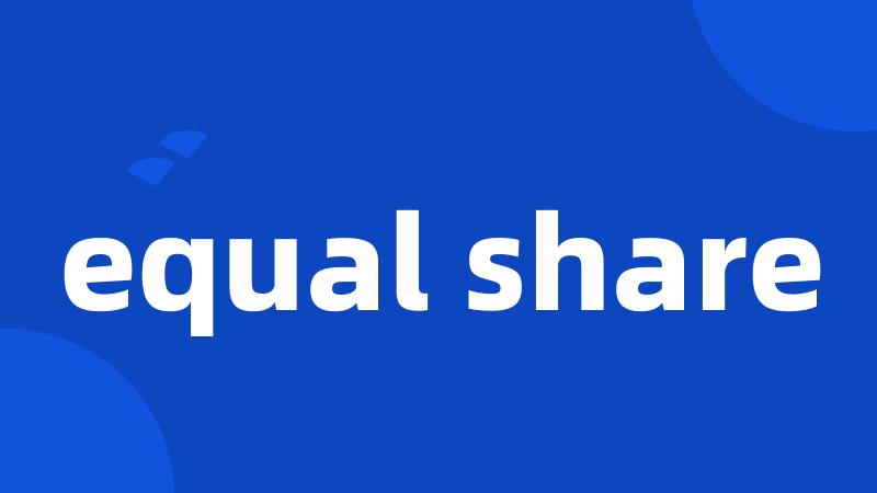 equal share