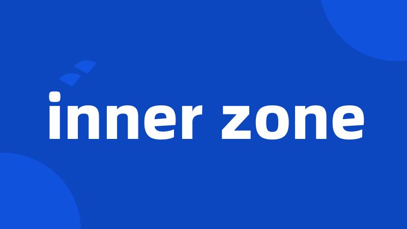 inner zone