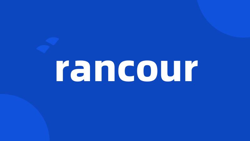 rancour