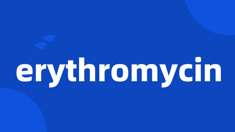 erythromycin