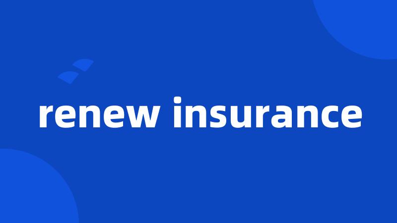 renew insurance