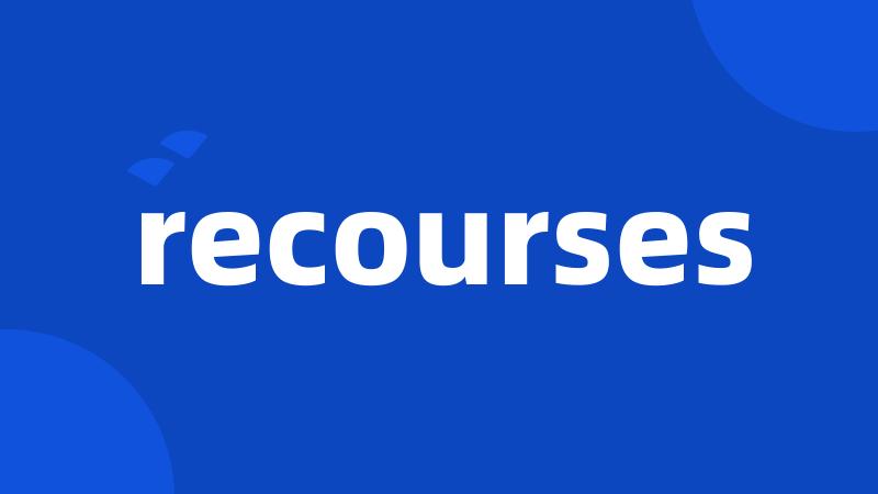 recourses