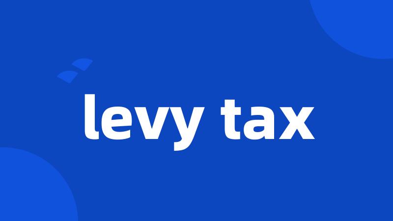 levy tax