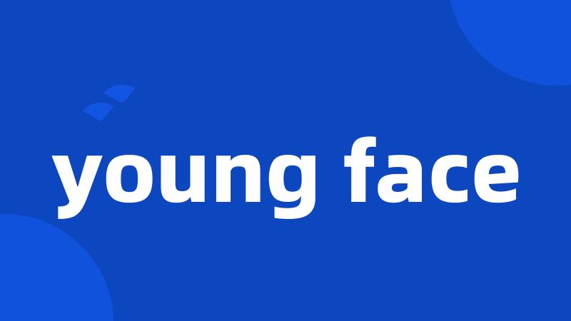 young face