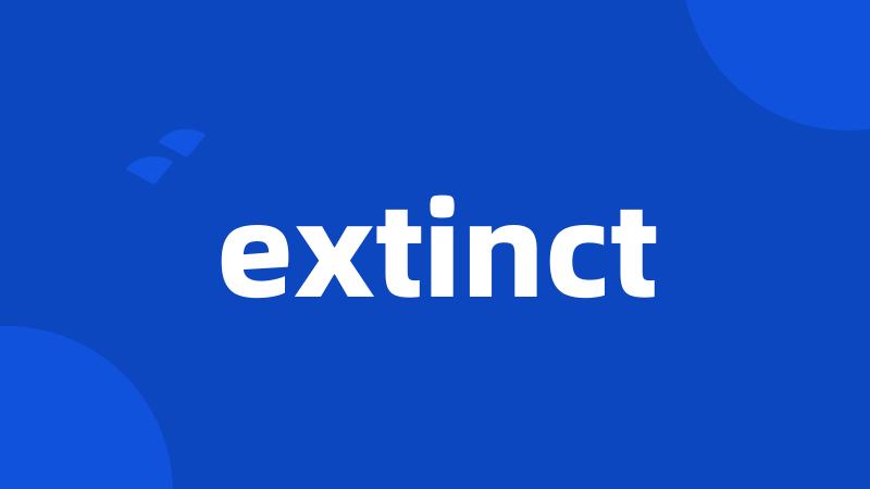 extinct