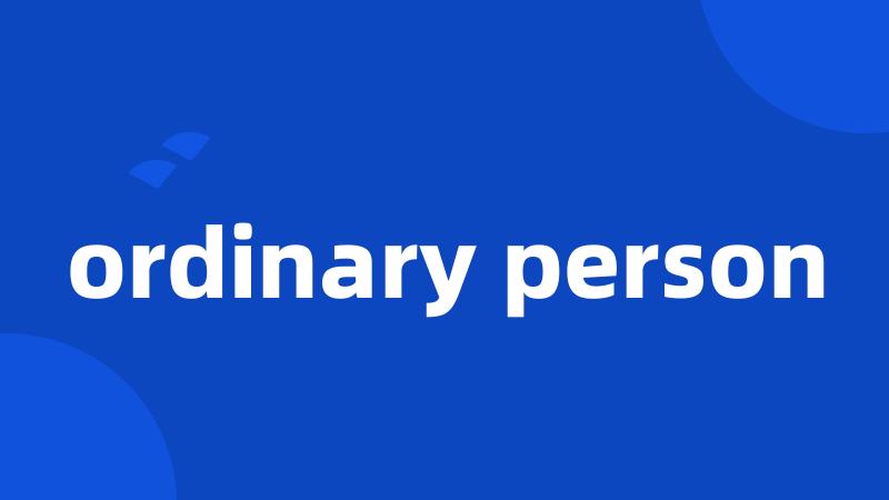 ordinary person