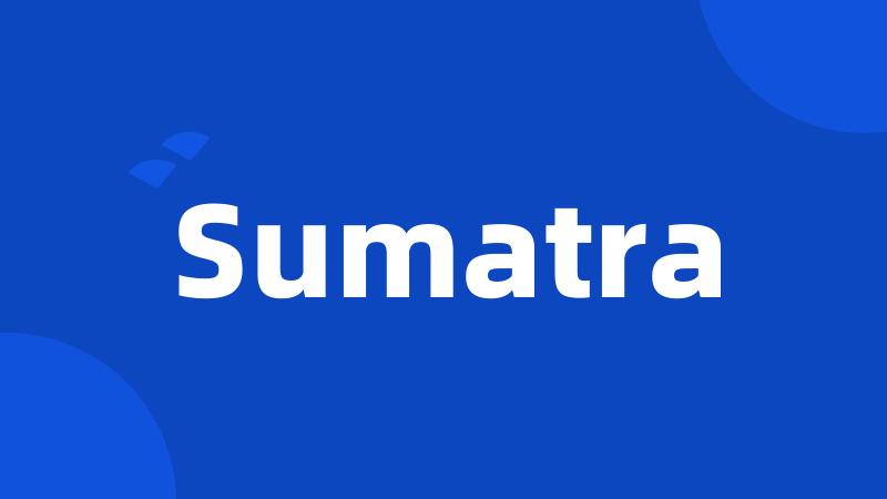 Sumatra