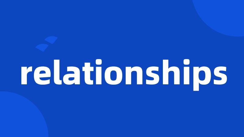 relationships