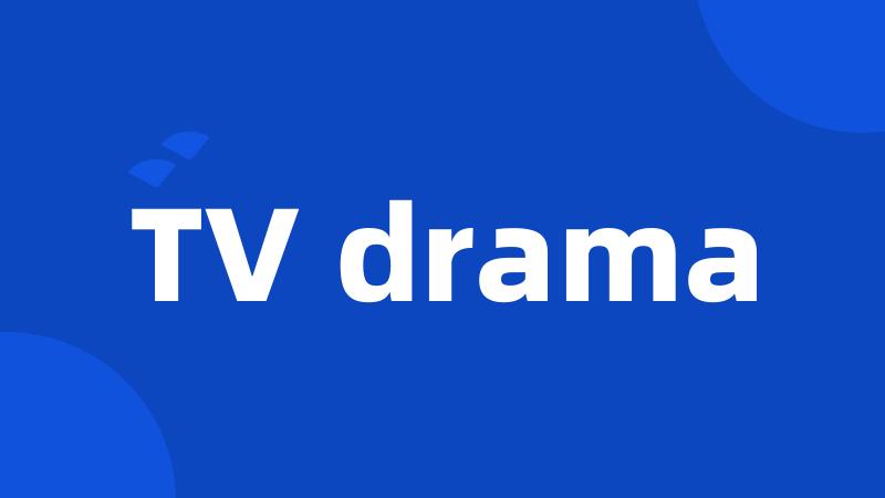 TV drama