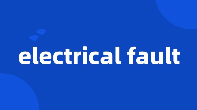 electrical fault