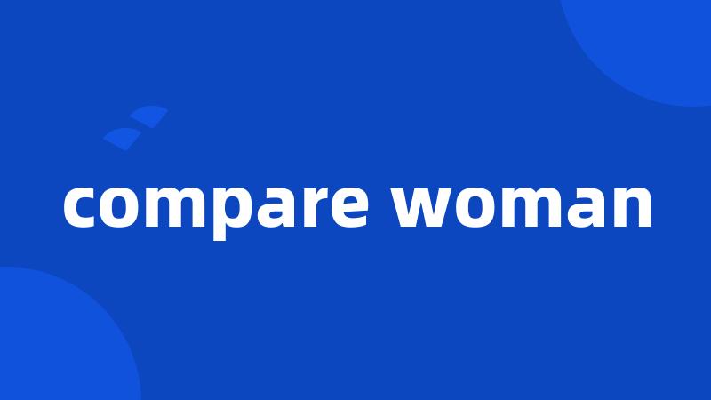 compare woman