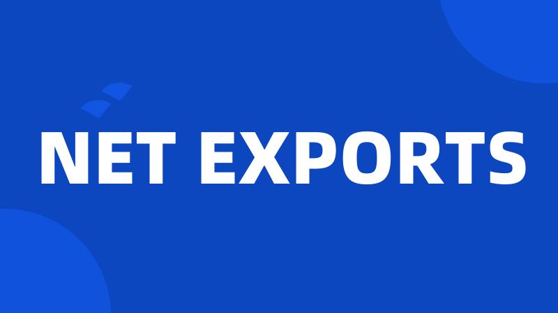 NET EXPORTS