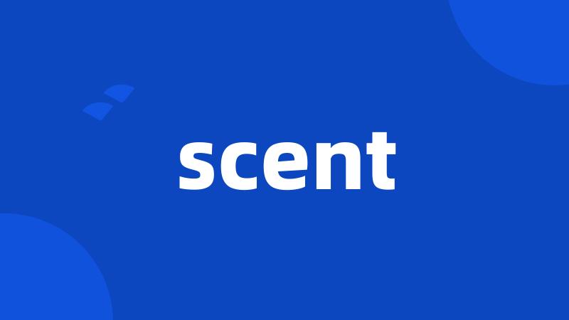 scent