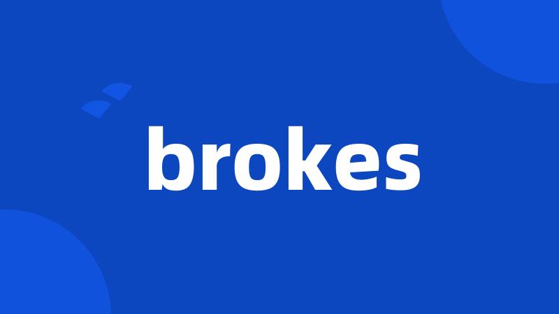 brokes